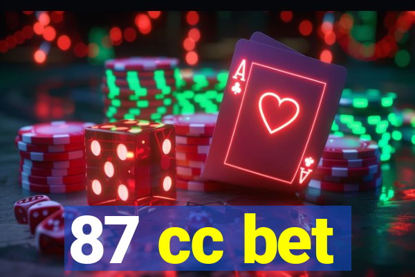 87 cc bet